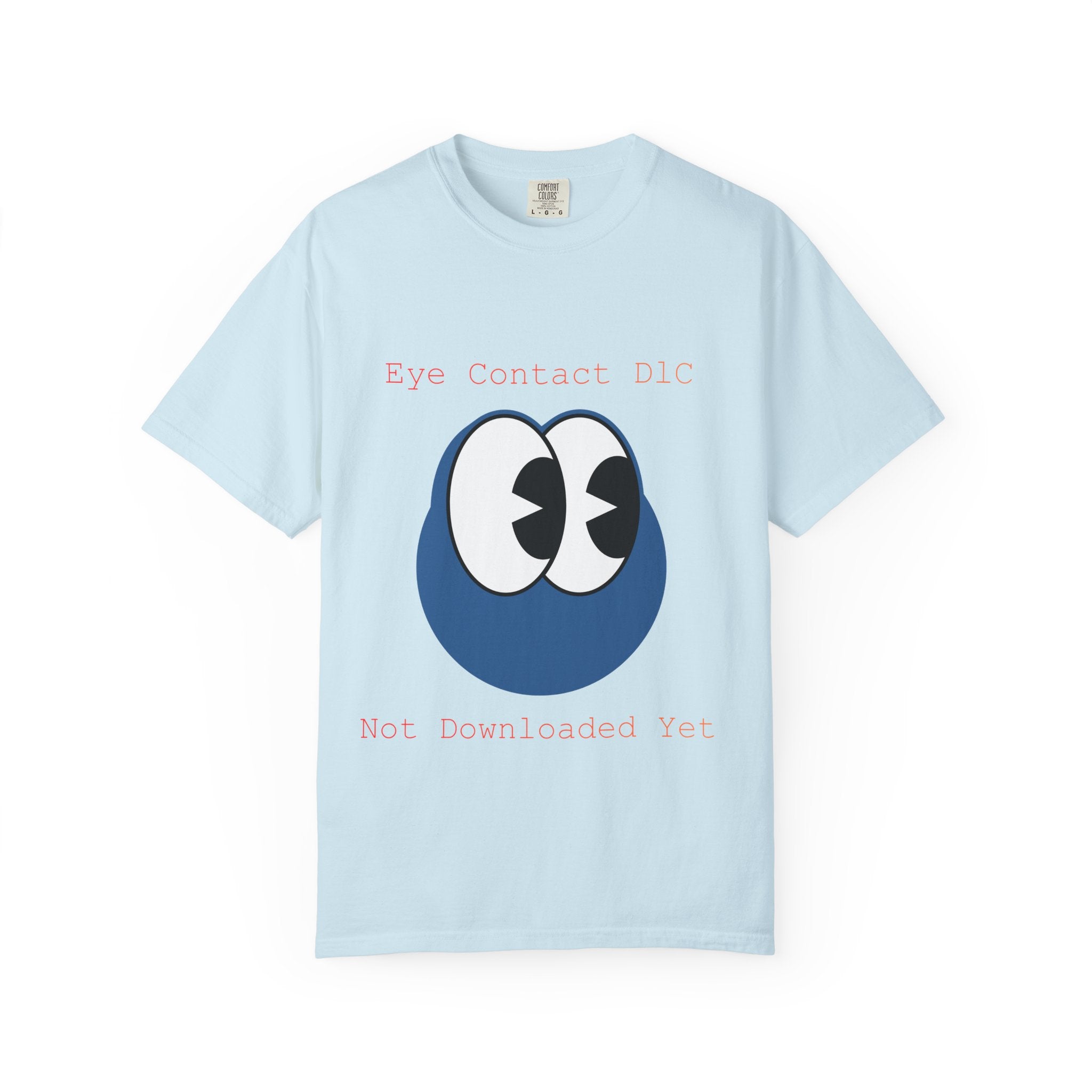 Graphic T-Shirt — "Eye Contact DIC / Not Downloaded Yet" Cute Cartoon Eyes Tee